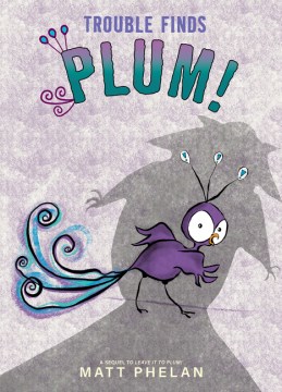 Trouble Finds Plum
