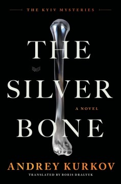 The Silver Bone : by Kurkov, Andrei