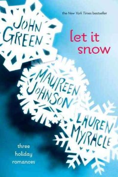 Let It Snow by  John Green, Maureen Johnson, and Lauren Myracle