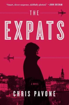 The expats : a novel, by Chris Pavone