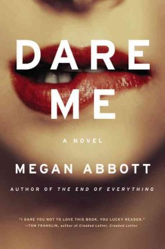Dare me, by Megan Abbot
