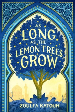 As long as the lemon trees grow by Zoulfa Katouh.