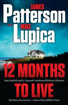 12 Months to Live by James Patterson and Mike Lupica