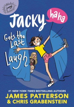 Jacky Ha-Ha Gets the Last Laugh by James Patterson & Chris Grabenstein