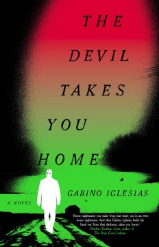 The Devil Takes You home, by Gabino Iglesias