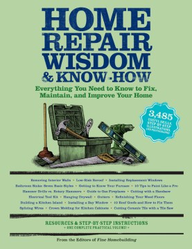 Home Repair Wisdom & Know-how: Timeless Techniques to Fix, Maintain, and Improve your Home, book cover