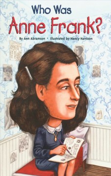 Who was Anne Frank? / by Ann Abramson ; illustrated by Nancy Harrison.
