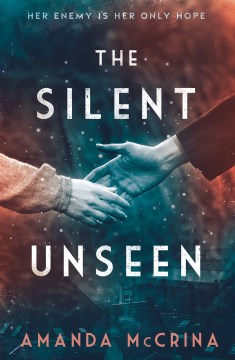 The Silent Unseen by Amanda McCrina
