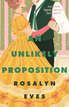 An Unlikely Proposition by Rosalyn Eves