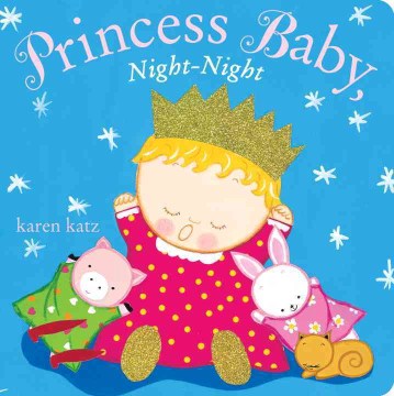 Princess Baby, Night-Night / Karen Katz