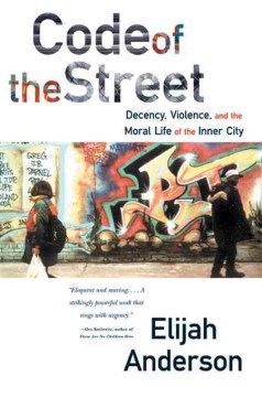 Code of the Street by Elijah Anderson