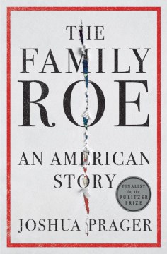The Family Roe, An American Story, by Joshua Prager
