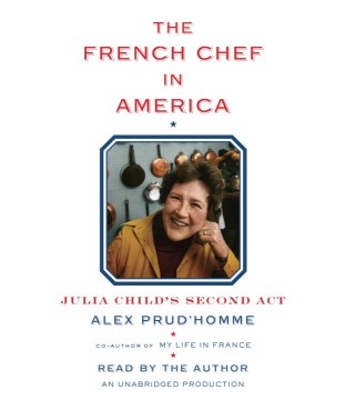 The French chef in America: Julia Child