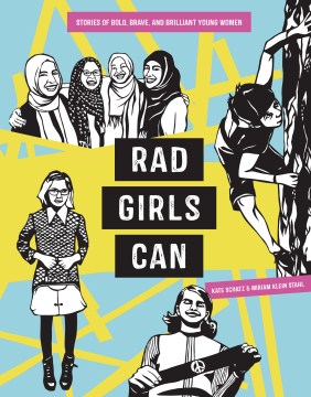 Rad girls can : stories of bold, brave, and brilliant young women