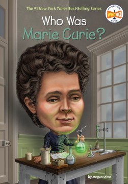 Who was Marie Curie? / by Megan Stine ; illustrated by Ted Hammond.