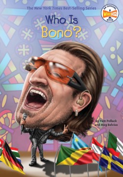 Who is Bono? / by Pam Pollack and Meg Belviso ; illustrated by Andrew Thomson.