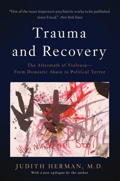  Trauma and Recovery the Aftermath of Violence - From Domestic Abuse to Political Terror, book cover