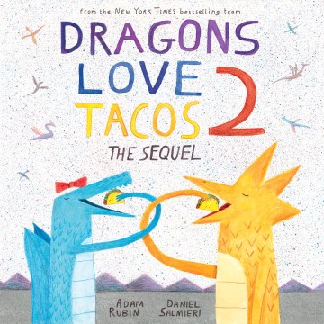 Dragons Love Tacos 2 by Adam Rubin, Daniel Salmieri
