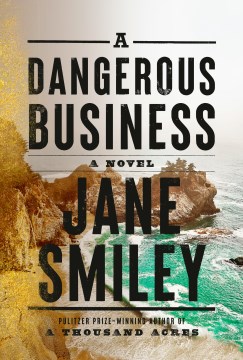 A Dangerous Business, Jane Smiley