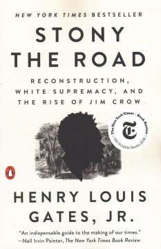 Stony the Road: Reconstruction, White Supremacy, and the Rise of Jim Crow, by Henry Louis Gates Jr