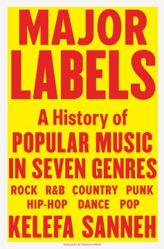 Major Labels: A History of Popular Music in Seven Genres by Kelefah Sanneh