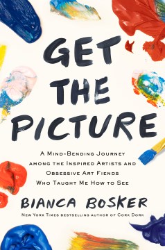 Get the Picture : by Bosker, Bianca