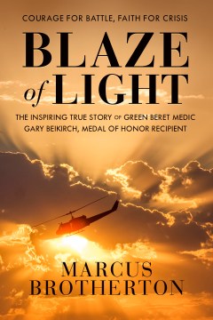 Blaze of Light True S đầy cảm hứngtory của Mũ nồi xanh Medic Gary Beikirch, Người nhận Huân chương Danh dự, bìa sách