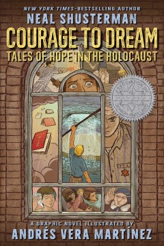 Courage to Dream: Tales of Hope in the Holocaust, by Neal Shusterman, illustrated by Andrés Vera Martínez