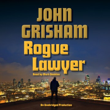Rogue lawyer [sound recording] by John Grisham.
