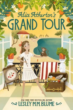 Alice Atherton's Grand Tour / by Blume, Lesley M. M