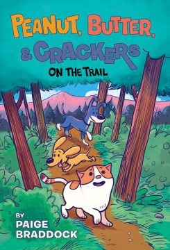 Peanut, Butter, & Crackers: On the trail by Paige Braddock ; coloring by Kat Fraser.