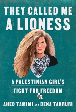 They called me a lioness : a Palestinian girl