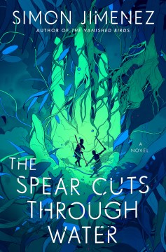 The Spear Cuts Through Water, by Simon Jimenez