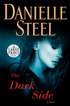 The dark side : a novel / Danielle Steel.