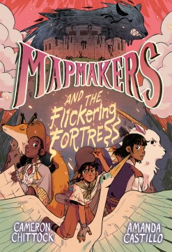 Mapmakers and the Flickering Fortress by Written by Cameron Chittock