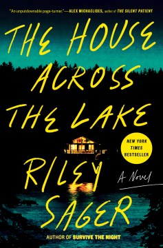 The house across the lake by Riley Sager.