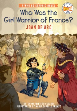 Who Was the Girl Warrior of France? by by Sarah Winifred Searle