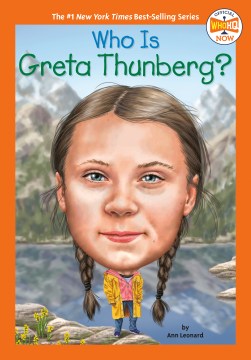 Who is Greta Thunberg? / by Jill Leonard ;illustrated by Manuel Gutierrez.