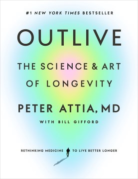 Outlive by Peter Attia With Bill Gifford