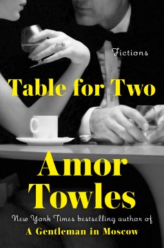 Table for Two : by Towles, Amor