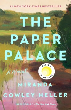 The Paper Palace: A Novel, by Miranda Cowley Heller