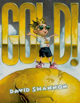 Gold! by David Shannon.