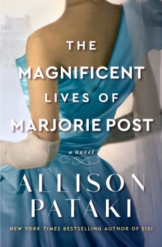 The Magnificent Lives of Marjorie Post, Allison Pataki