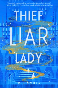 Thief liar lady : a novel by D.L. Soria