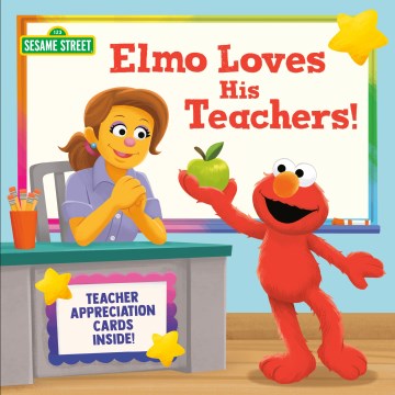 Elmo Loves His Teachers! / by Christy Webster ; Illustrated by Steph Lew