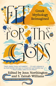 Fit for the Gods by Edited by Jenn Northington & S. Zainab Williams