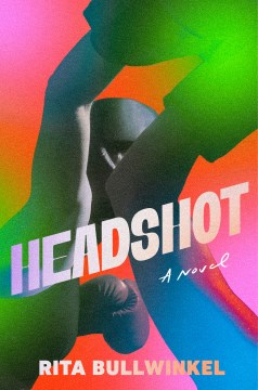 Headshot : a novel by Rita Bullwinkel