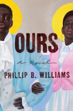 Ours by Phillip B Williams