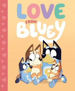 Love From Bluey by Text by Suzy Brumm