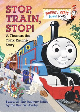 Stop, train, stop! a Thomas the Tank Engine story / illustrated by Owain Bell.
